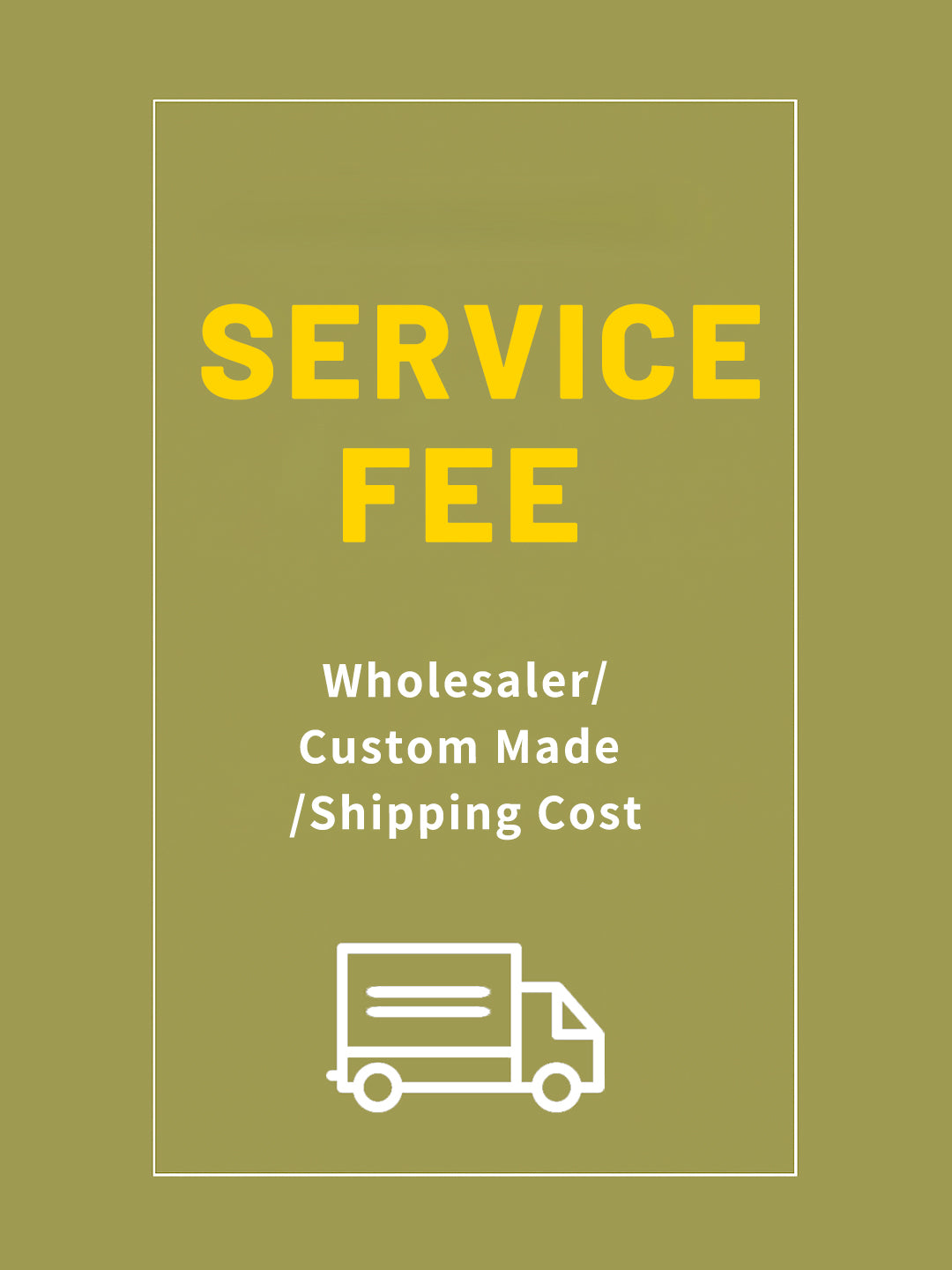 Customized & Other Service Fee（Discount not available）
